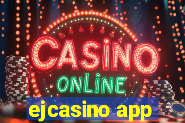 ejcasino app